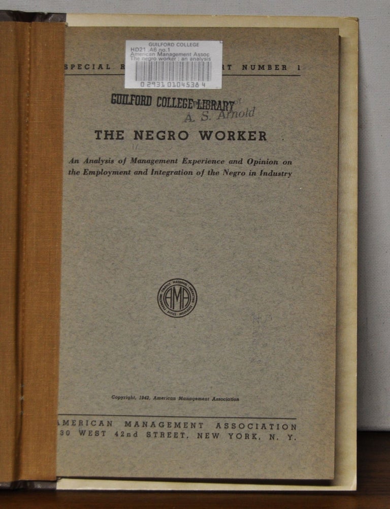 Item #3340088 The Negro Worker: An Analysis of Management Experience and Opinion on the Employment and Integration of the Negro in Industry. American Management Association.