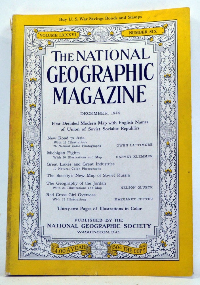 Item #3350024 The National Geographic Magazine, Volume 86 Number 6 (December 1944). Gilbert Grosvenor, Owen Lattimore, Harvey Klemmer, Nelson Glueck, Margaret Cotter.
