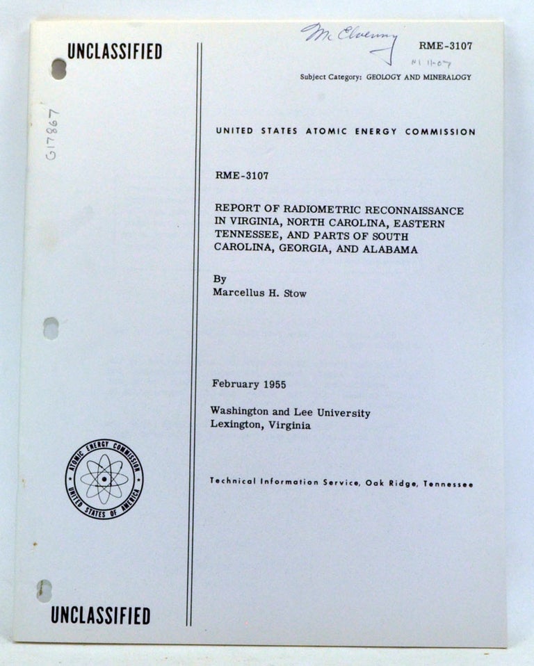 Item #3350033 Report of Radiometric Reconnaissance in Virginia, North Carolina, Eastern Tennessee, and Parts of South Carolina, Georgia, and Alabama. RME-3107. Marcellus H. Stow.