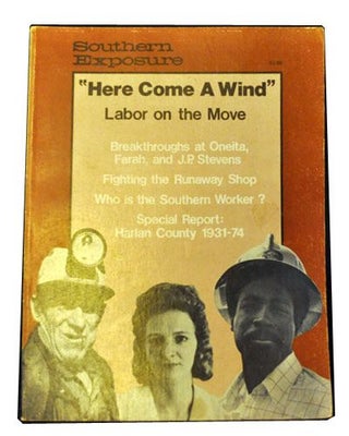 Item #3350051 Southern Exposure. "Here Come a Wind": Labor on the Move (Volume IV, No. 1-2),...