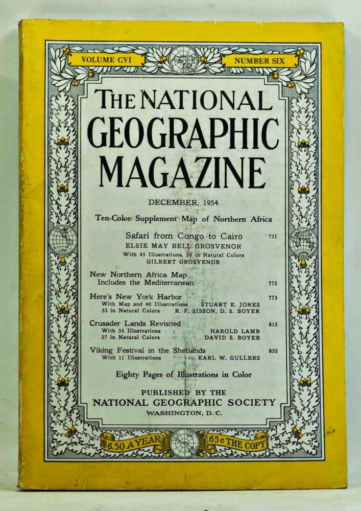 Item #3350088 The National Geographic Magazine, Volume 106, Number 6 (December 1954). Gilbert Grosvenor, Elsie May Bell Grosvenor, Stuart E. Jones, R. F. Sisson, D. S. Boyer, Harold Lamb, David S. Boyer, Karl W. Gullers.