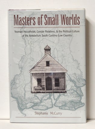 Item #3350093 Masters of Small Worlds Yeoman Households, Gender Relations, and the Political...