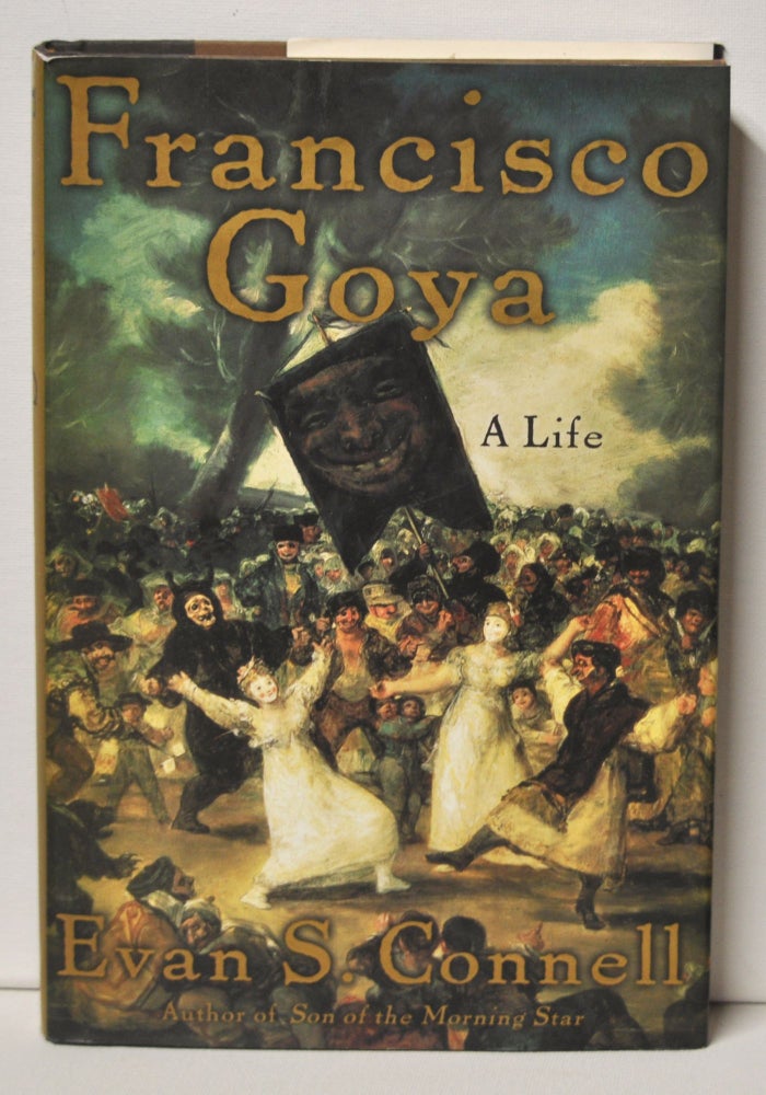 Item #3350094 Francisco Goya A Life. Evan Connell.