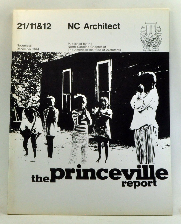 Item #3360020 N.C. Architect, Volume 21, Numbers 11 and 12 (November-December 1974). The Princeville Report. Harwell H. Harris, James C. Wallace, E. H. Hunter, M. K., Henry Sanoff.