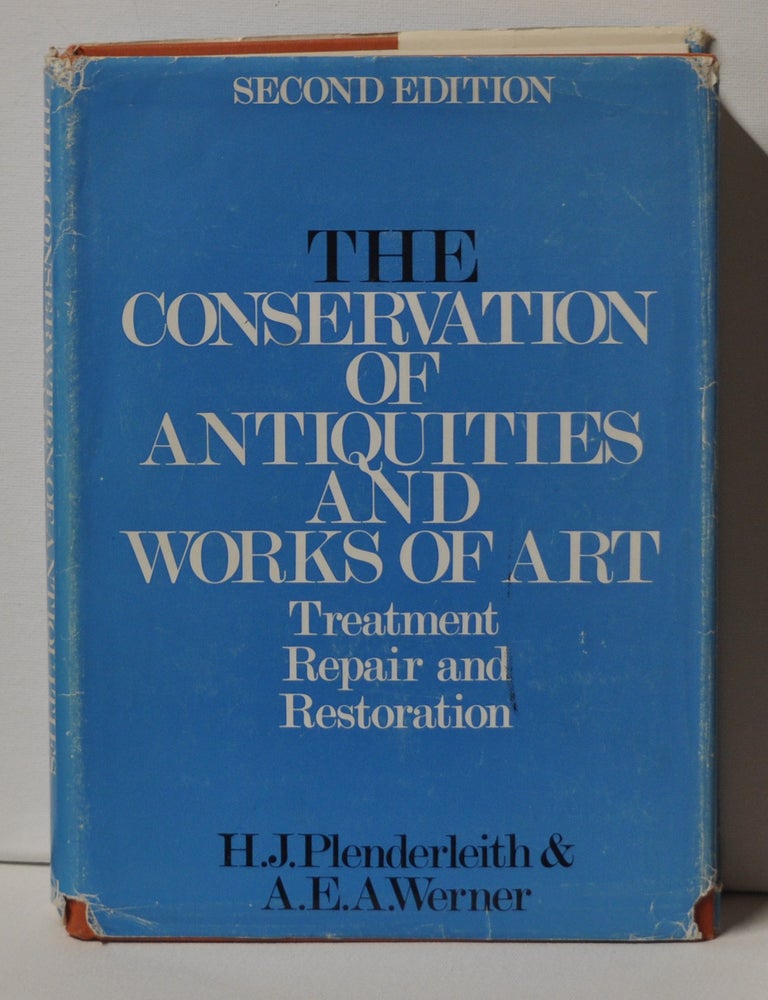 Item #3360087 The Conservation of Antiquities and Works of Art Treatment, Repair, and Restoration. A. E. A. Werner, H. J. Plenderleith.