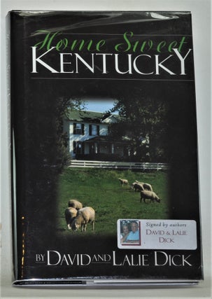 Item #3370079 Home Sweet Kentucky (Signed Copy). David Dick, Eulalie C. Dick