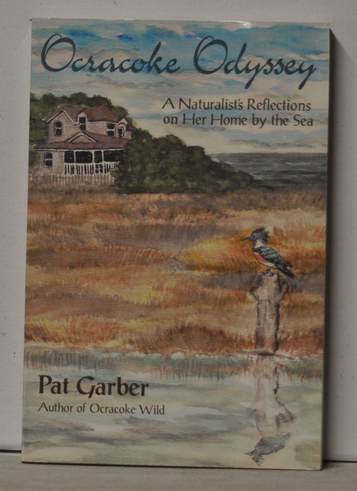 Item #3370106 Ocracoke Odyssey: A Naturalist's Reflections on Her Home by the Sea. Pat Garber.