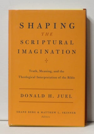 Item #3380102 Shaping the Scriptural Imagination Truth, Meaning, and the Theological...