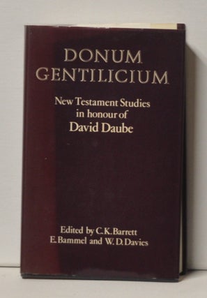 Item #3380105 Donum Gentilicium New Testament Studies in Honor of David Daube. E. Bammel, C. K....