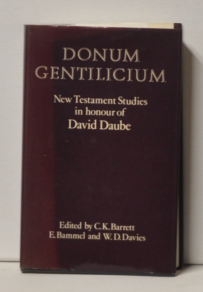 Item #3380105 Donum Gentilicium New Testament Studies in Honor of David Daube. E. Bammel, C. K. Barrett, Eds W. D. Davies.