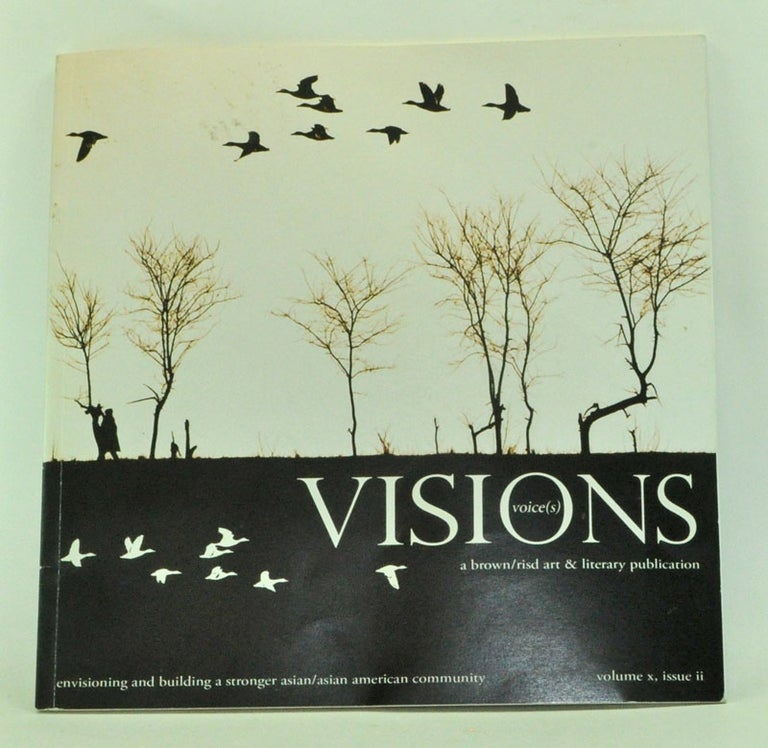 Item #3390011 Visions Voice(s): A Brown/RISD Art & Literary Publication. Volume 10, Issue 2 (Spring 2009): Envisioning and Building a Stronger Asian/Asian American Community. Melanie Chow.