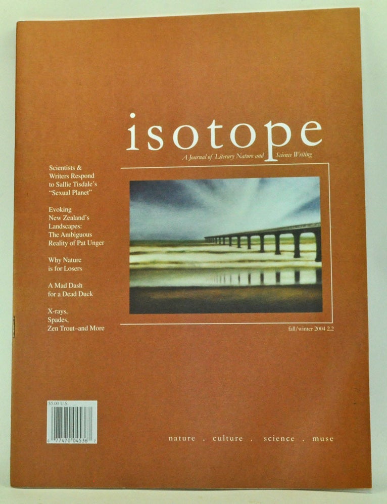 Item #3390027 Isotope: A Journal of Literary Nature and Science Writing, Volume 2, Number 2 (Fall/Winter 2004). Christopher Cokinos, Sara Northerner, Glen Chilton, others.