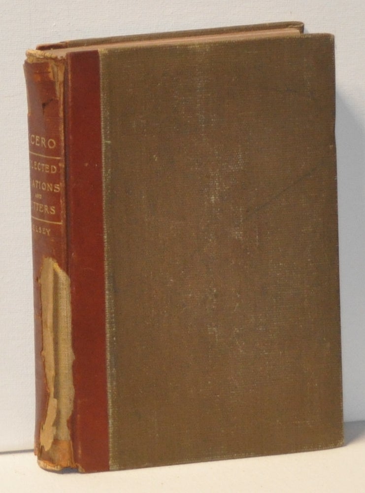 Item #3390082 Select Orations and Letters of Cicero; M. Tulli Ciceronis Orationes et Epistolae Selectae. Cicero, Francis W. Kelsey, notes intro., vocabulary.