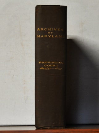 Item #3390113 Archives of Maryland, Volume 10: Judicial and Testamentary Business of the...