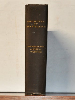 Item #3390114 Archives of Maryland, Volume 8: Proceedings of the Council of Maryland 1687/8-1693....