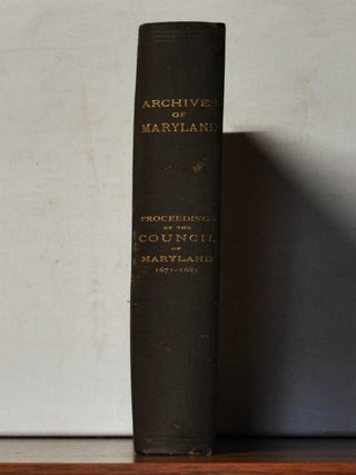 Item #3390118 Archives of Maryland, Vol. 15: Proceedings of the Council of Maryland 1671-1681....