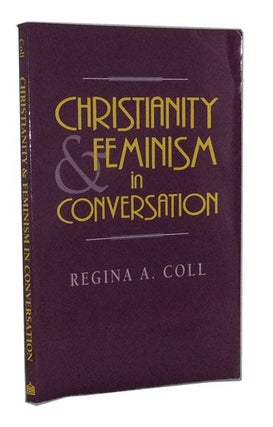 Item #3400043 Christianity and Feminism in Conversation. Regina Coll