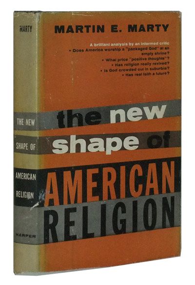 Item #3400046 The New Shape of American Religion. Martin E. Marty.