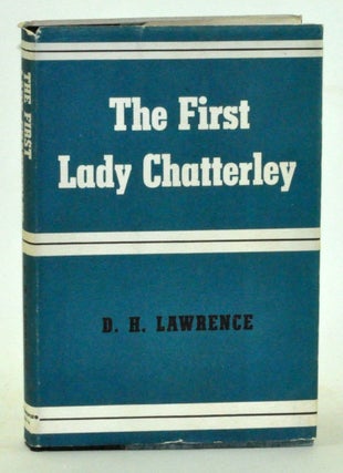 Item #3410049 The First Lady Chatterley. D. H. Lawrence, David Herbert