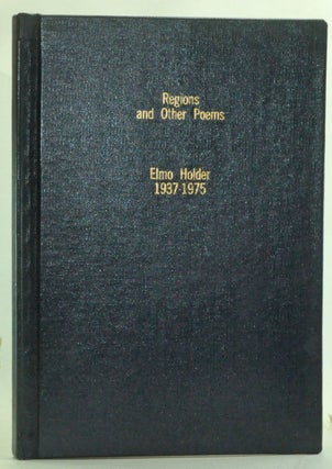 Item #3420004 Regions and Other Poems: Elmo Holder 1937-1975. Elmo Holder