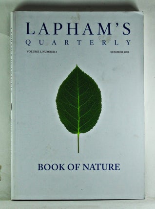 Item #3420072 Lapham's Quarterly, Volume I, Number 3 (Summer 2008). Book of Nature. Lewis H. Lapham