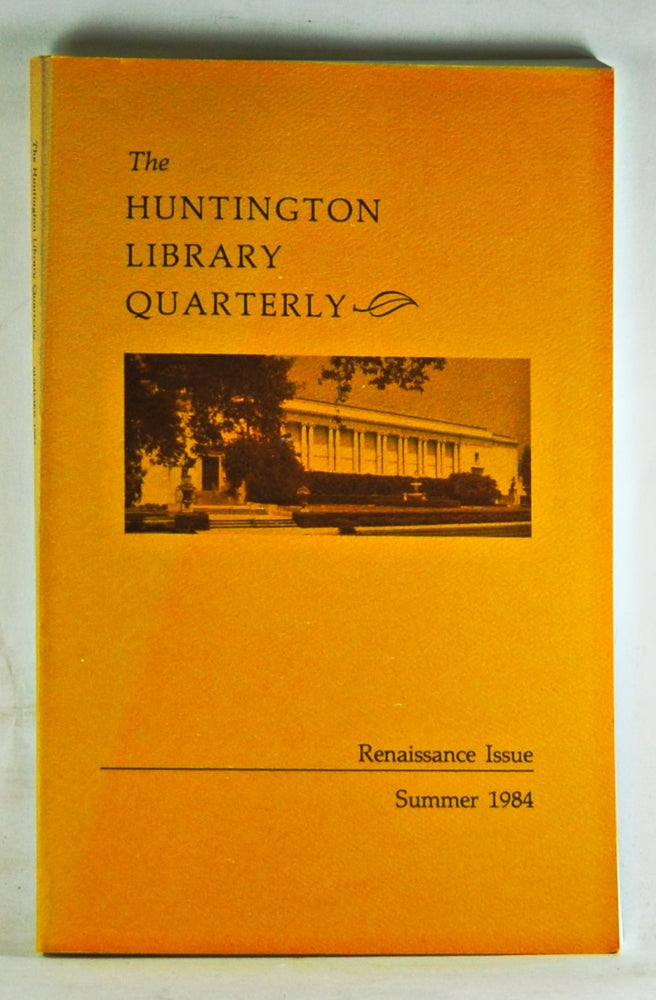 Item #3420073 Huntington Library Quarterly: Studies in English and American History and Literature. Volume 47, Number 3 (Summer 1984). Renaissance Issue. Guilland Sutherland.