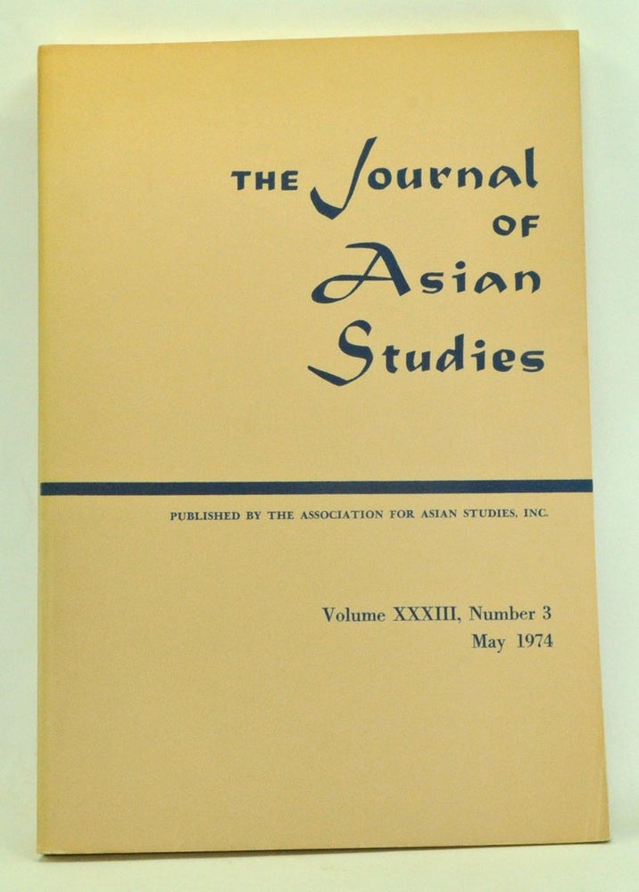 Item #3430024 The Journal of Asian Studies, Volume 33, Number 3 (May 1974). H. D. Harootunian, Frank F. Conlon, Gananath Obeyesekere, Michael Adas, Michael Solomon, Peter Duus, Edward Lefevour, others.
