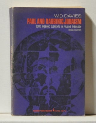 Item #3430066 Paul and Rabbinic Judaism: Some Rabbinic Elements in Pauline Theology. W. D. Davies