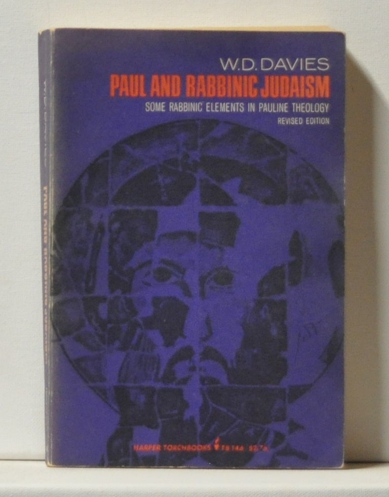 Item #3430066 Paul and Rabbinic Judaism: Some Rabbinic Elements in Pauline Theology. W. D. Davies.