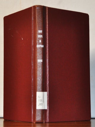 Item #3430087 First Steps in Egyptian: A Book for Beginners. E. A. Wallis Budge