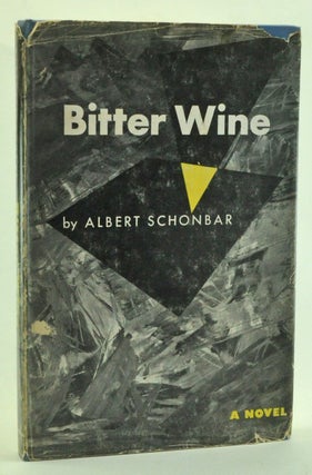 Item #3440004 Bitter Wine. Albert Schonbar