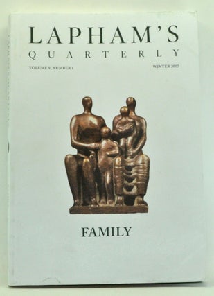 Item #3440023 Lapham's Quarterly, Volume V, Number 1 (Winter 2012). Family. Lewis H. Lapham