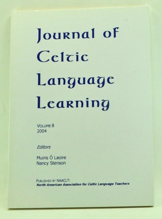 Item #3450028 Journal of Celtic Language Learning, Volume 8 (2004). Muiris Ó Laoire, Nancy...