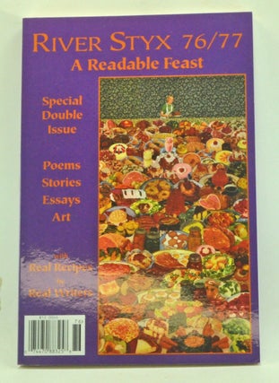 Item #3460023 River Styx 76/77 (2008): A Readable Feast (special double issue). Richard Newman