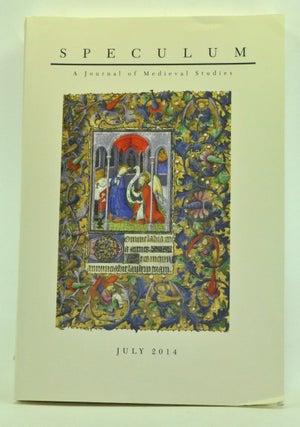 Item #3460027 Speculum: A Journal of Medieval Studies. Volume 89, Number 3 (July 2014). Sarah...