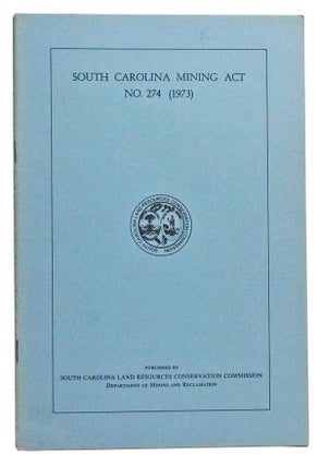 Item #3460082 South Carolina Mining Act No. 274 (1973). State of South Carolina