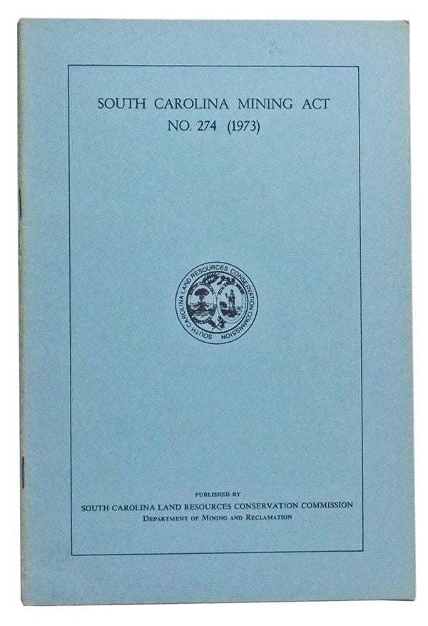 Item #3460082 South Carolina Mining Act No. 274 (1973). State of South Carolina.