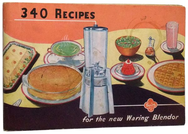 Item #3460097 340 Recipes for the New Waring Blendor. The New Waring Blendor...Serves Everyone. Waring Products Corporation.
