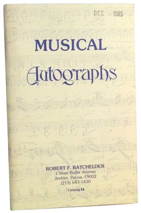 Item #3460116 Musical Autographs. Catalog 54. Robert F. Batchelder