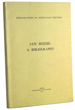 Item #3460122 Ian Mudie: A Bibliography. J. J. Tonkin, J. Van Wageningen, compiler