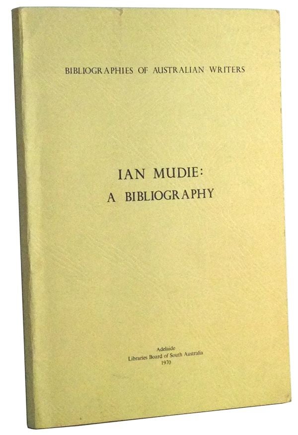 Item #3460122 Ian Mudie: A Bibliography. J. J. Tonkin, J. Van Wageningen, compiler.