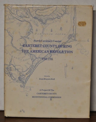Item #3460129 North Carolina's Coastal Carteret County during the American Revolution. Jean...