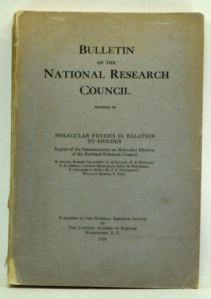 Item #3470002 Bulletin of the National Research Council Number 69, May 1929: Molecular Physics in Relation to Biology. Subcommittee on Molecular Physics of the National Research Council.