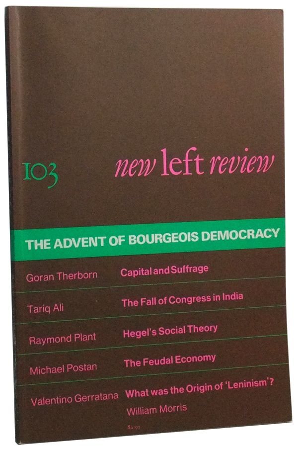 Item #3470059 New Left Review Number 103 (May-June 1977). The Advent of Bourgeois Democracy. Perry Anderson, Göran Therborn, Tariq Ali, Valentino Gerratana, Michael Postan, Raymond Plant, Willard Wolfe, Edward Thompson.