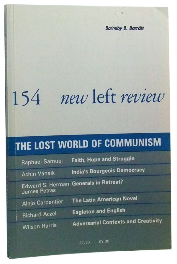 Item #3470066 New Left Review Number 154 (November-December 1985). The Lost World of Communism. Robin Blackburn, Raphale Samuel, Achin Vanaik, Edward S. Herman, James Petras, Alejo Carpentier, Richard Aczel, Wilson Harris.