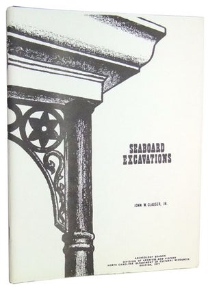Item #3470071 The Seaboard Excavations: Salvage Archeology in an Urban Setting. John W. Jr Clauser