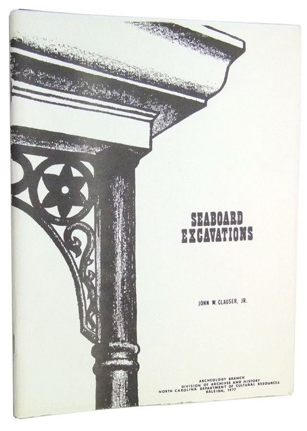Item #3470071 The Seaboard Excavations: Salvage Archeology in an Urban Setting. John W. Jr Clauser.
