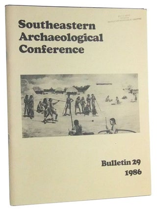 Item #3470076 Bulletin 29: Proceedings of the Forty-Third Southeastern Archaeological Conference,...