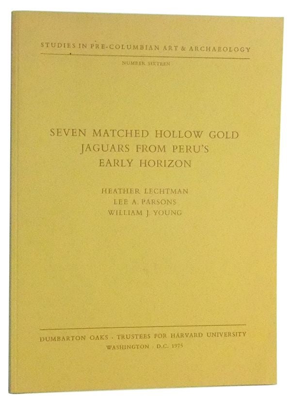 Item #3470081 Seven Matched Hollow Gold Jaguars from Peru's Early Horizon. Heather Lechtman, Lee A. Parsons, William J. Young.