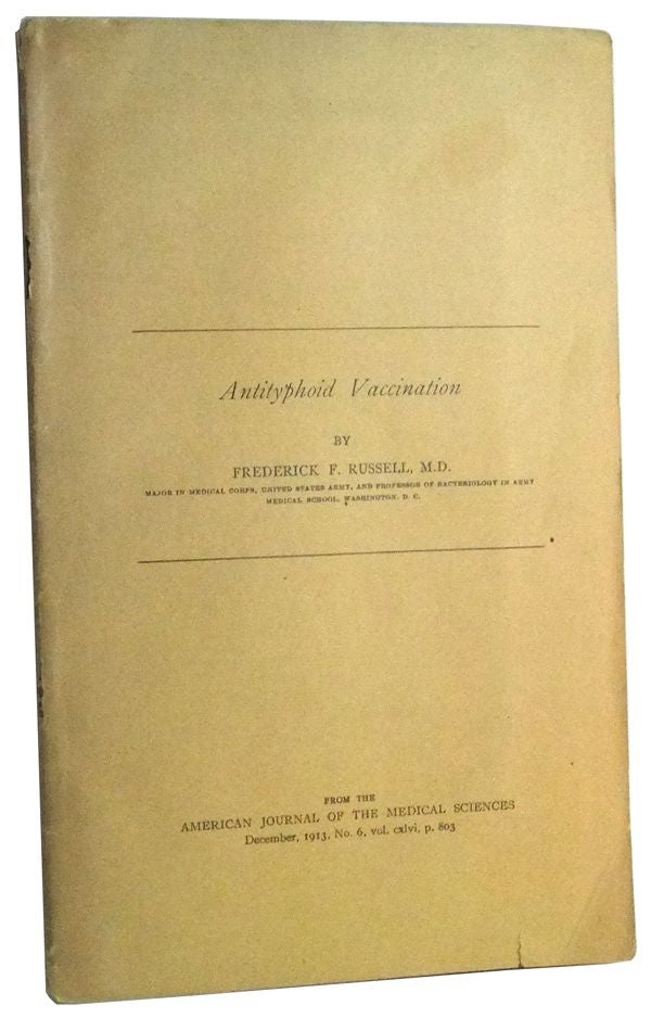 Item #3470085 Antityphoid Vaccination [reprinted from the American Journal of the Medical Sciences, December 1913, Vol. CXLVI, No. 6]. Frederick F. Russell.